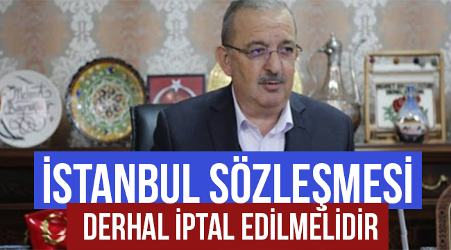 BAYRAKTUTAR;İstanbul Sözleşmesi Derhal İptal Edilmelidir 