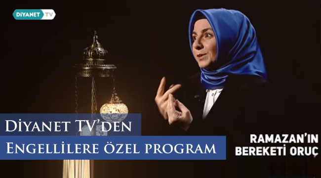Diyanet TV’den Engellilere özel program