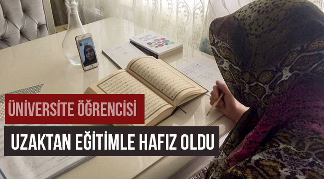 Üniversite öğrencisi uzaktan eğitimle hafız oldu