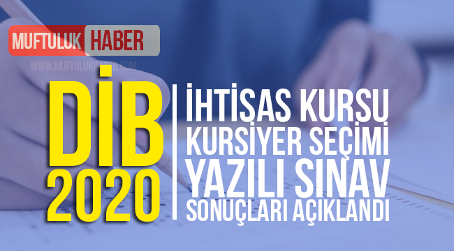 "2020 Yılı İhtisas Kursu Kursiyer Seçimi Yazılı Sınav" sonuçları açıklandı.