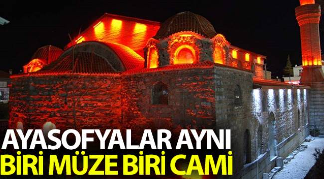 Ayasofya'lar aynı uygulamalar farklı 