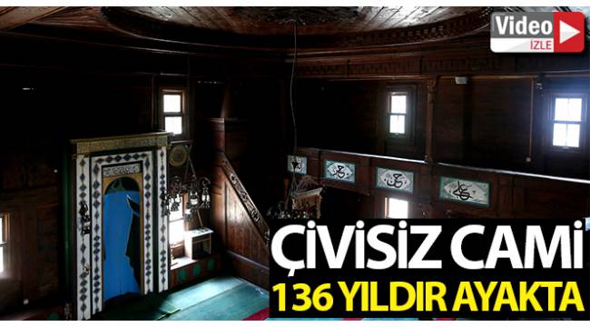 Çivi çakılmadan yapılan tarihi cami 136 yıldır ibadete açık