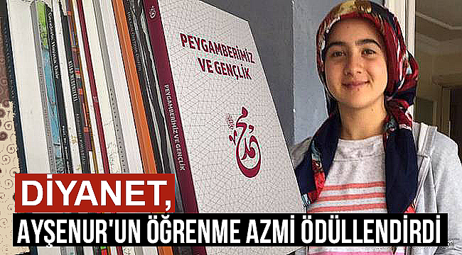Diyanet,Ayşenur'un öğrenme azim ve gayretini ödüllendirdi