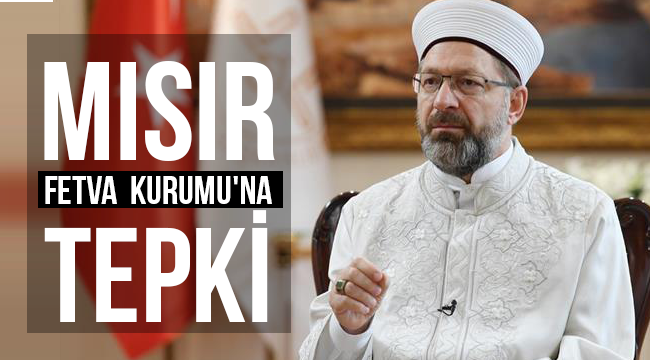 Erbaş’tan Mısır Fetva Kurumu'na tepki