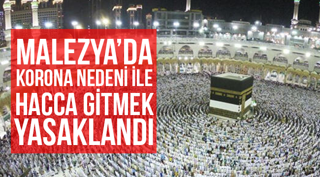 Malezya’da korona virüs nedeni ile hacca gitmek yasaklandı