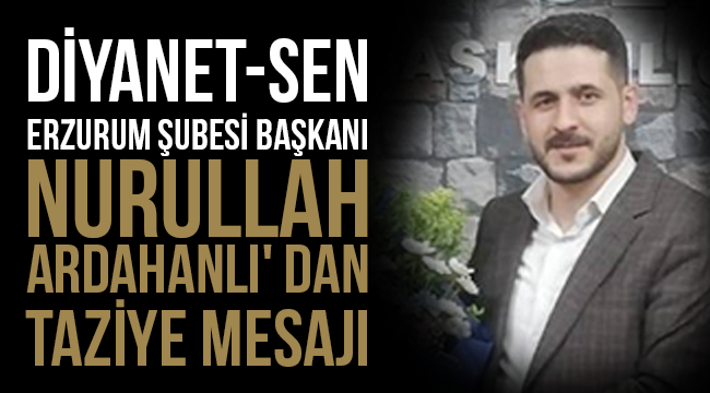 Başkan Nurullah Ardahanlı' dan Taziye Mesajı