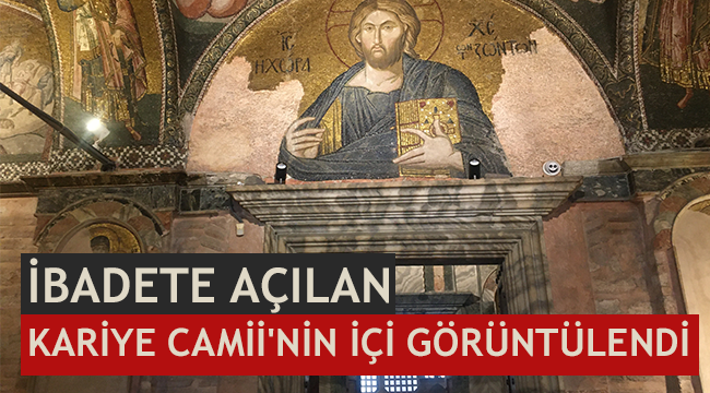 Kariye Camii'nin içi görüntülendi