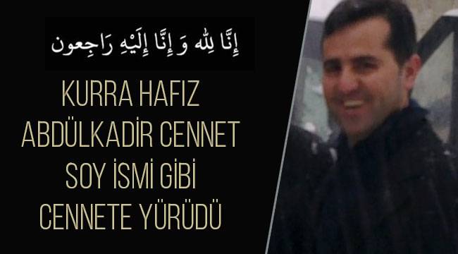 Kurra Hafız Abdülkadir Cennet Hakk'a Yürüdü