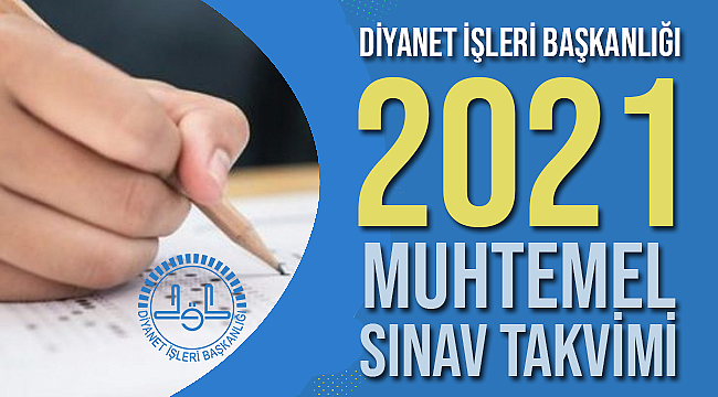 2021 Yılı Muhtemel Sınav Takvimi