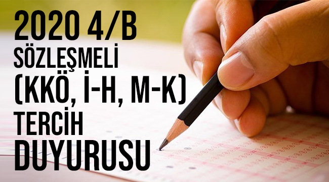 2020 Yılı 4/B Sözleşmeli (KKÖ, İ-H, M-K) Tercih Duyurusu