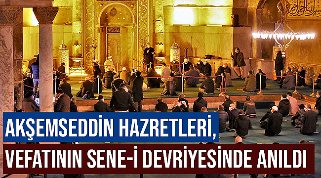 Akşemseddin Hazretleri, Vefatının Sene-i Devriyesinde Anıldı