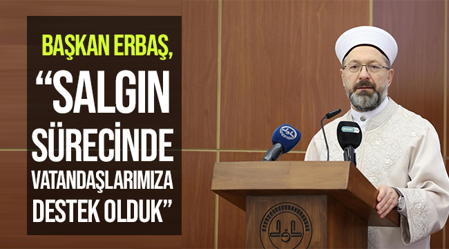“Salgın sürecinde vatandaşlarımıza destek olduk”