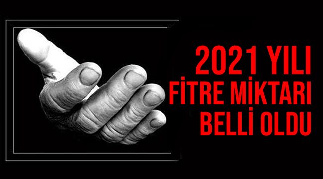 2021 yılı fitre miktarı açıklandı.