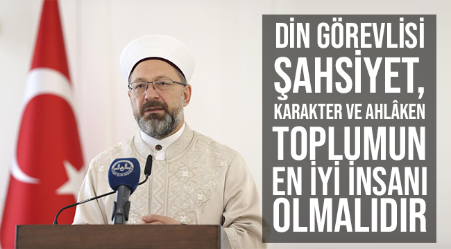 Erbaş;“Camilerimizi ilim meclislerine çevirelim”