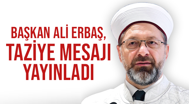 Başkan Erbaş'tan Taziye Mesajı