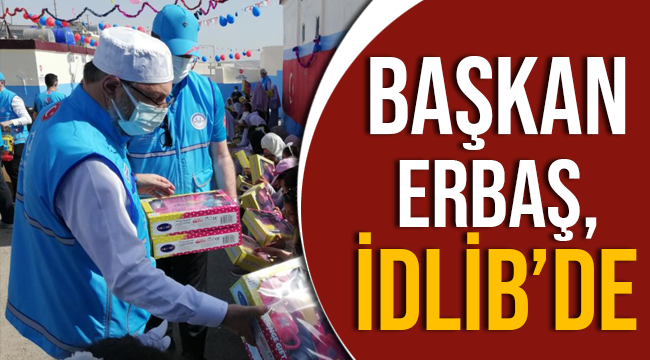 Diyanet İşleri Başkanı Erbaş, İdlib’de