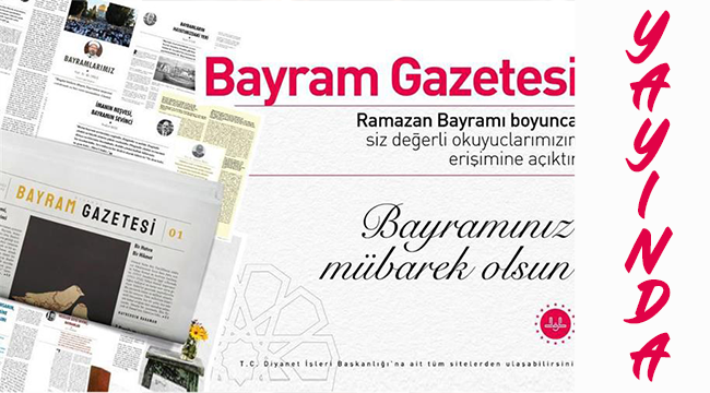 Diyanet Bayram Gazetesi yayın hayatına başladı
