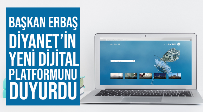 Erbaş, Diyanet’in yeni dijital platformunu duyurdu