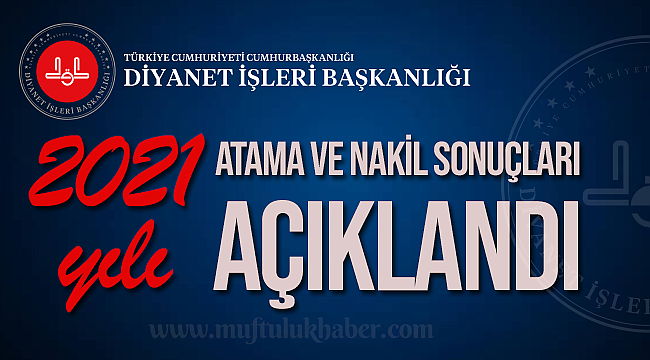 2021 Yılı Atama ve Nakil Sonuçları Açıklandı