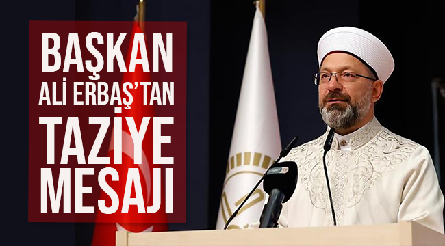 Başkan ERBAŞ tan Taziye Mesajı