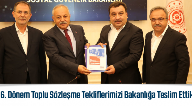 Diyanet-Sen 6. Dönem Toplu Sözleşme Tekliflerimizi Bakanlığa Teslim Etti