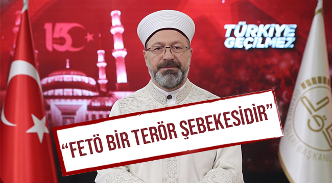 ERBAŞ“FETÖ BİR TERÖR ŞEBEKESİDİR”