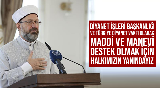 Başkan Erbaş, selden etkilenen vatandaşlara geçmiş olsun dileklerini iletti