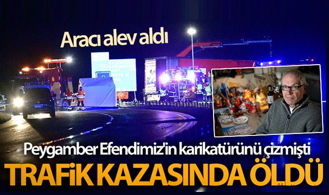 Peygamber Efendimiz'in karikatürünü çizen İsveçli karikatürist trafik kazasında öldü