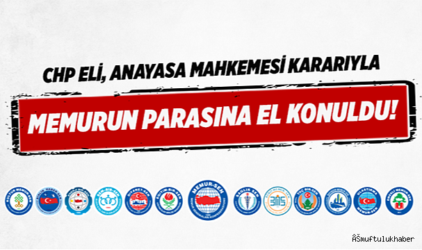 CHP eli, Anayasa Mahkemesi kararıyla memurun parasına el konuldu!