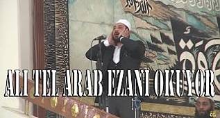 Ali Tel'den BİR İLK ARAB EZANI OKUYOR