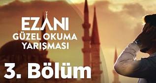 Ezanı Güzel Okuma Yarışması - 3. Bölüm