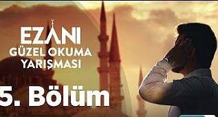 Ezanı Güzel Okuma Yarışması - 5.Bölüm