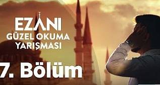Ezanı Güzel Okuma Yarışması - 7.Bölüm