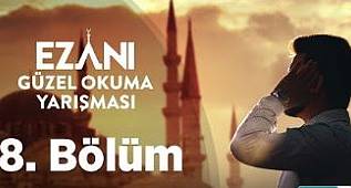 Ezanı Güzel Okuma Yarışması - 8.Bölüm
